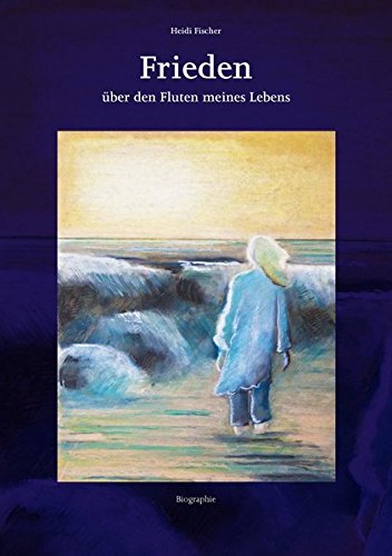 Stock image for Frieden ber den Fluten meines Lebens: Biographie for sale by medimops
