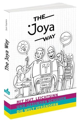 Beispielbild fr The Joya Way: Mit Mut, Leichtsinn und weichen Schuhen die Welt verndern zum Verkauf von medimops