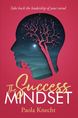 Stock image for The Success Mindset: Take back the leadership of your mind for sale by SecondSale