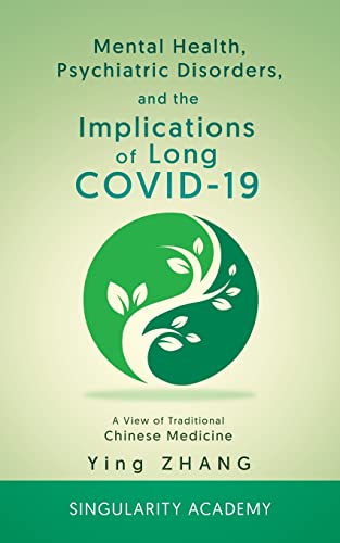 Imagen de archivo de Mental Health, Psychiatric Disorders, and the Implications of Long COVID-19: A View of Traditional Chinese Medicine a la venta por GreatBookPrices