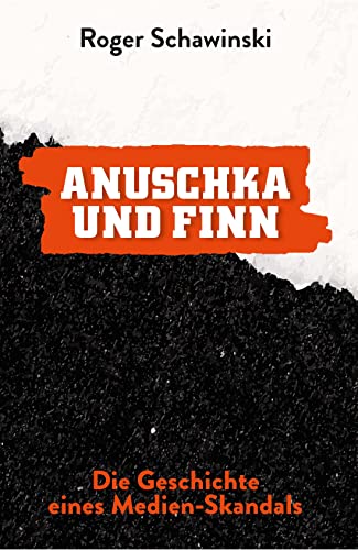 Stock image for ANUSCHKA UND FINN: Die Geschichte eines Medien-Skandals for sale by medimops