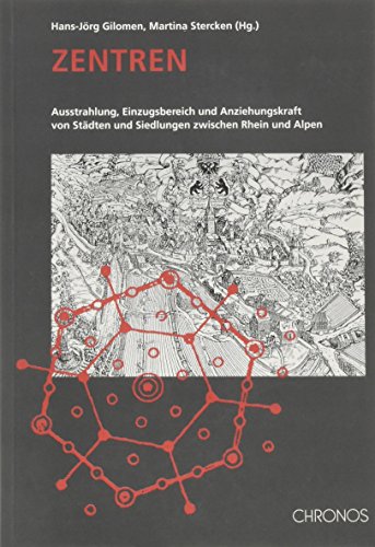 9783034005111: Zentren: Ausstrahlung, Einzugsbereich und Anziehungskraft von Stdten und Siedlungen zwischen Rhein und Alpen