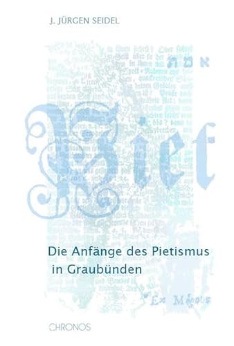 9783034005135: Die Anfnge des Pietismus in Graubnden