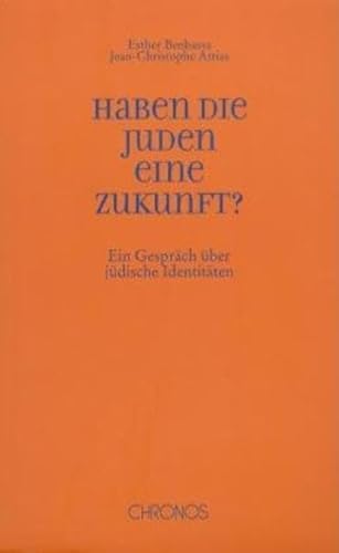 Haben die Juden eine Zukunft? Ein GesprÃ¤ch Ã¼ber jÃ¼dische IdentitÃ¤ten. (9783034005623) by Benbassa, Esther; Attias, Jean-Christophe