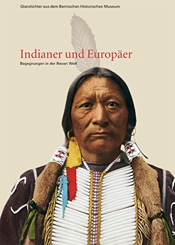 9783034006545: Indianer und Europer: Begegnungen in der Neuen Welt by Psota, Thomas; Jost, ...