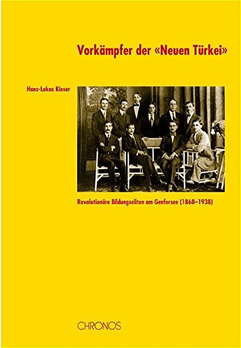 9783034007269: Vorkmpfer der Neuen Trkei: Revolutionre Bildungseliten am Genfersee (1870-1939)
