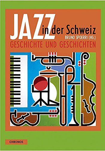 Jazz in der Schweiz - Carl Friedrich Von Rumohr; Bruno Spoerri
