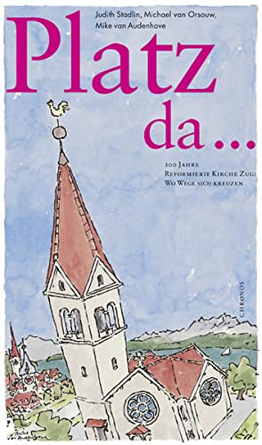 Beispielbild fr Platz da ? : 100 Jahre reformierte Kirche Zug: Wo Wege sich kreuzen zum Verkauf von Buchpark