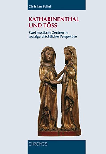 Beispielbild fr Katharinental und Tss: Zwei mystische Zentren in sozialgeschichtlicher Perspektive Folini, Christian zum Verkauf von online-buch-de