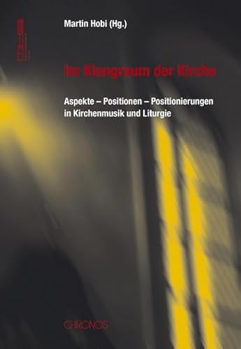 Imagen de archivo de Im Klangraum der Kirche: Aspekte - Positionen - Positionierungen in Kirchenmusik und Liturgie a la venta por medimops