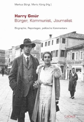 9783034009201: Harry Gmr - Brger, Kommunist, Journalist: Biographie, Reportagen, politische Kommentare