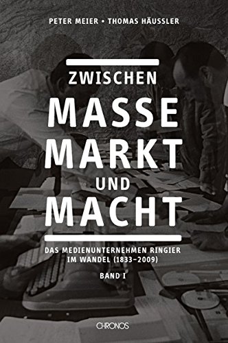Beispielbild fr Zwischen Masse, Markt und Macht : Das Medienunternehmen Ringier im Wandel (1833 ? 2009) zum Verkauf von Buchpark