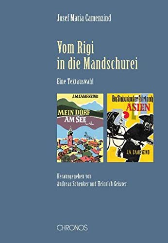 9783034009638: Vom Rigi in die Mandschurei: Eine Textauswahl by Schenker, Andreas; Geisser, ...