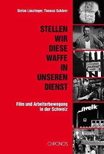 Beispielbild fr Stellen wir diese Waffe in unseren Dienst': Film und Arbeiterbewegung in der Schweiz zum Verkauf von medimops