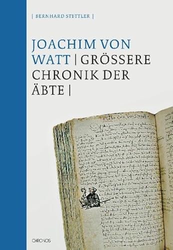 9783034009805: Die Grssere Chronik der bte: Abtei und Stadt St. Gallen im Hoch- und Sptmi...