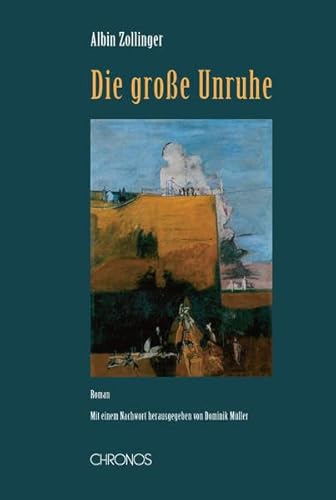 Beispielbild fr Die grosse Unruhe: Roman. Herausgegeben und mit einem Nachwort von Dominik Müller zum Verkauf von WorldofBooks