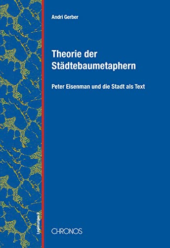 9783034011143: Theorie der Stdtebaumetaphern: Peter Eisenman und die Stadt als Text