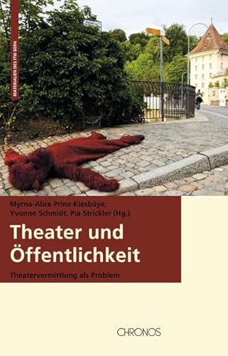 Stock image for Theater und ffentlichkeit .Theatervermittlung als Problem. for sale by Ganymed - Wissenschaftliches Antiquariat