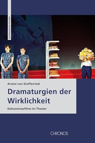 9783034011266: Dramaturgien der Wirklichkeit: Dokumentarfilme im Theater