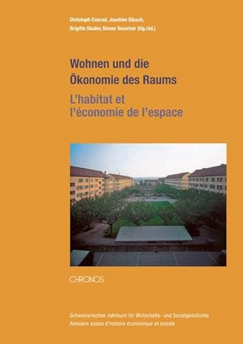 Imagen de archivo de Wohnen und die konomie des Raums - L'habitat et l'conomie de l'espace (Schweizerisches Jahrbuch fr Wirtschafts- und Sozialgeschich, Band 28) a la venta por medimops