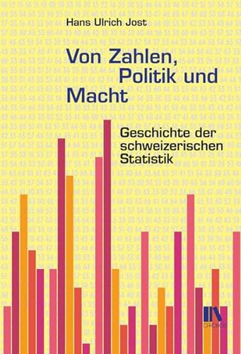 9783034013307: Von Zahlen, Politik und Macht: Geschichte der schweizerischen Statistik