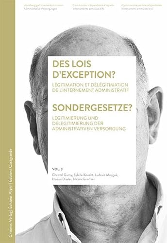 Beispielbild fr Des lois d exception? / Sondergesetze?: Lgitimation et dlgitimation de l internement administratif Legitimierung und Delegitimierung der . Administrative Versorgungen) Gumy, Christel; Knecht, Sybille; Maugu, Ludovic; Dissler, Noemi and Gnitzer, Nicole zum Verkauf von online-buch-de