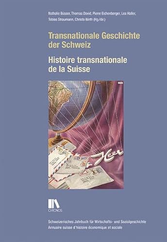 Beispielbild fr Transnationale Geschichte der Schweiz: Histoire transnationale de la Suisse (Schweizerisches Jahrbuch fr Wirtschafts- und Sozialgeschichte   Annuaire . suisse d'histoire conomique et sociale) zum Verkauf von Buchmarie