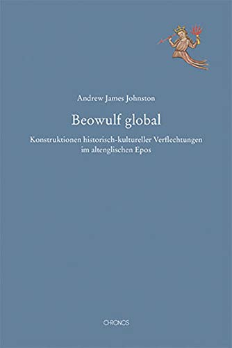 Beispielbild fr Beowulf global: Konstruktionen historisch-kultureller Verflechtungen im altenglischen Epos (Medivistische Perspektiven) zum Verkauf von medimops
