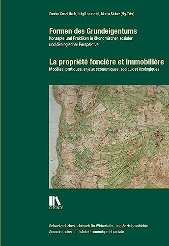 Beispielbild fr Formen des Grundeigentums | La proprit foncire et immobilire: Konzepte und Praktiken in konomischer, sozialer und kologischer Perspektive | . enjeux conomiques, sociaux et cologiques zum Verkauf von Revaluation Books