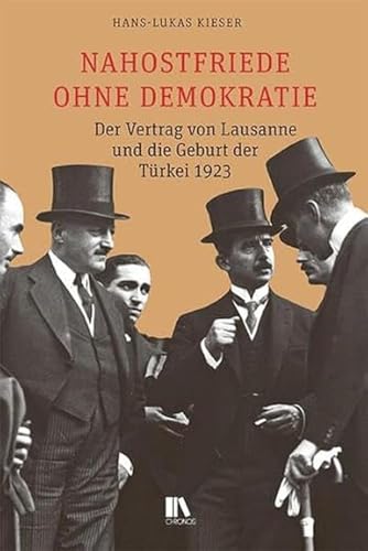 Beispielbild fr Nahostfriede ohne Demokratie: Der Vertrag von Lausanne und die Geburt der Trkei 1923 zum Verkauf von Jasmin Berger