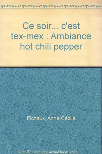 Stock image for Ce soir. c'est tex-mex : Ambiance hot chili pepper for sale by Ammareal