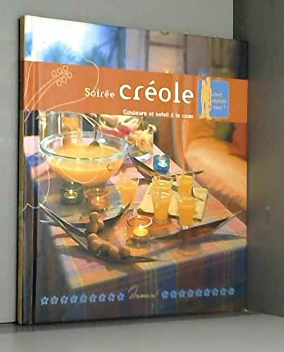 Stock image for Soire crole: Couleurs et soleil  la case for sale by Ammareal
