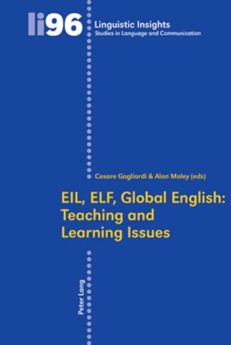 EIL, ELF, Global English: Teaching and Learning Issues (Linguistic Insights) (9783034300100) by Gagliardi, Cesare; Maley, Alan