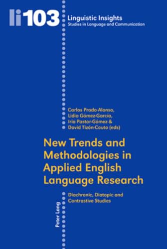 9783034300469: New Trends and Methodologies in Applied English Language Research: Diachronic, Diatopic and Contrastive Studies: 103 (Linguistic Insights: Studies in Language and Communication)