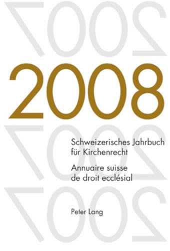 Stock image for Schweizerisches Jahrbuch fr Kirchenrecht. Band 13 (2008)- Annuaire suisse de droit ecclsial. Volume 13 (2008): Herausgegeben im Auftrag der . Annuaire suisse de droit ecclsial, Band 13) Kraus, Dieter; Lienemann, Wolfgang and Pahud de Mortanges, Ren for sale by online-buch-de