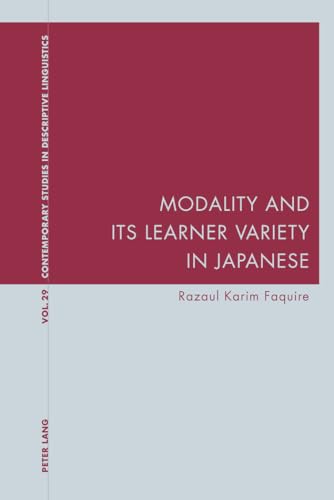 Stock image for Modality and Its Learner Variety in Japanese (Contemporary Studies in Descriptive Linguistics) for sale by Chiron Media
