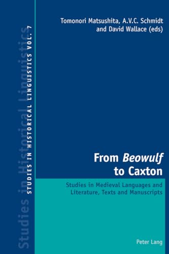 Beispielbild fr From �Beowulf� to Caxton: Studies in Medieval Languages and Literature, Texts and Manuscripts (Studies in Historical Linguistics) zum Verkauf von Powell's Bookstores Chicago, ABAA