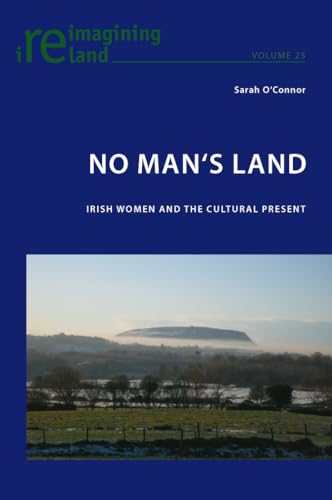 Beispielbild fr No Mans Land: Irish Women and the Cultural Present (Reimagining Ireland) zum Verkauf von suffolkbooks
