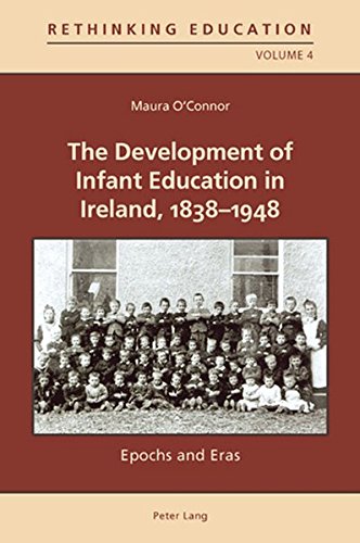 Imagen de archivo de The Development of Infant Education in Ireland, 1838-1948 a la venta por Michener & Rutledge Booksellers, Inc.