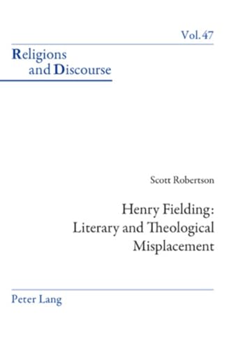 Henry Fielding: Literary and Theological Misplacement (Religions and Discourse) (9783034301558) by Robertson, Scott