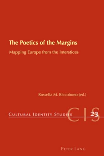 Stock image for The Poetics of the Margins: Mapping Europe from the Interstices: 23 (Cultural Identity Studies) for sale by WorldofBooks