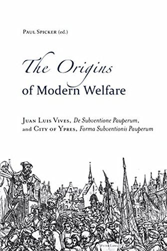 9783034301664: The Origins of Modern Welfare: Juan Luis Vives, "De Subventione Pauperum, and City of Ypres, "Forma Subventionis Pauperum