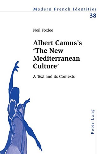 Imagen de archivo de Albert Camus's `The New Mediterranean Culture': A Text and its Contexts (Modern French Identities) a la venta por Chiron Media