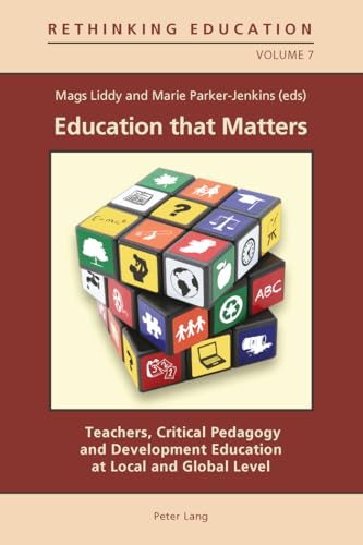 Beispielbild fr Education that Matters: Teachers, Critical Pedagogy and Development Education at Local and Global Level (Rethinking Education) zum Verkauf von The Book Corner