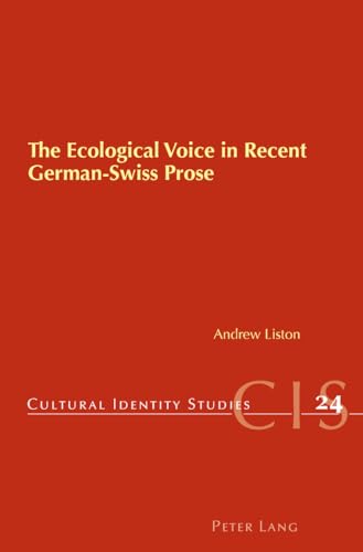 Stock image for The Ecological Voice in Recent German-Swiss Prose (Cultural Identity Studies) for sale by Books From California