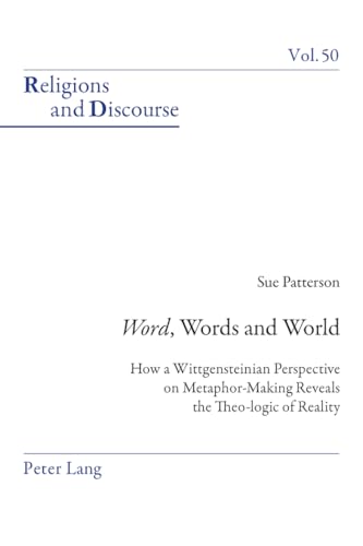 Beispielbild fr �Word�, Words, and World: How a Wittgensteinian Perspective on Metaphor-Making Reveals the Theo-logic of Reality (Religions and Discourse) zum Verkauf von Powell's Bookstores Chicago, ABAA