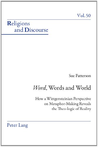 9783034302302: Word, Words, and World; How a Wittgensteinian Perspective on Metaphor-Making Reveals the Theo-logic of Reality (50) (Religions and Discourse)