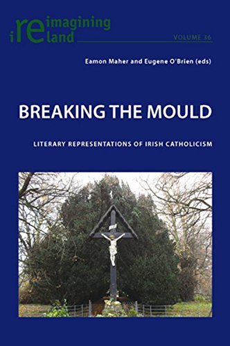 9783034302326: Breaking the Mould: Literary Representations of Irish Catholicism: 36 (Reimagining Ireland)