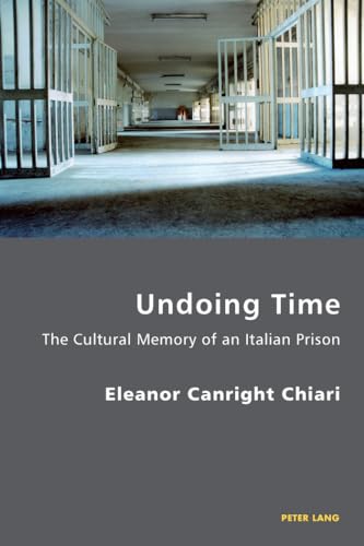 9783034302562: Undoing Time: The Cultural Memory of an Italian Prison: 14