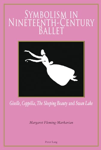 Imagen de archivo de Symbolism in Nineteenth-Century Ballet (Paperback) a la venta por Grand Eagle Retail